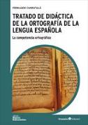 Tratado de didáctica de la ortografía de la lengua española : la competencia ortográfica