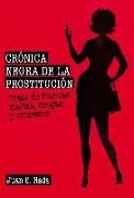 Crónica negra de la prostitución : trata de blancas, mafias, drogas y crímenes