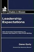 Leadership Expectations: How Executive Expectations Are Created and Used in a Non-Profit Setting