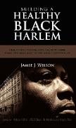 Building a Healthy Black Harlem