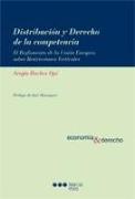 Distribución y derecho de la competencia : el reglamento de la Unión Europea sobre restricciones verticales