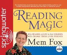 Reading Magic: Why Reading Aloud to Our Children Will Change Their Lives Forever