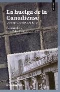 La huelga de la Canadiense : la conquista de las ocho horas