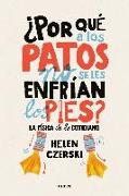 ¿Por qué a los patos no se les enfrían los pies? : la física de lo cotidiano