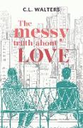 The Messy Truth About Love
