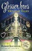 Glosser Bros. Holiday Tales