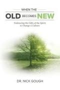 When the Old Becomes New: Embracing the Gifts of the Spirit to Change a Culture