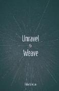 Unravel to Weave