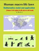 "Human macro life laws mathematics model and application"
