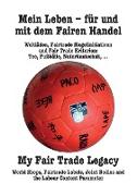 Mein Leben - für und mit dem Fairen Handel. My Fair Trade Legacy (Deutsch/English)