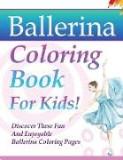 Ballerina Coloring Book For Kids!