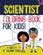 Scientist Coloring Book For Kids!