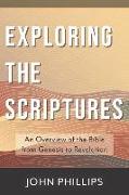 Exploring the Scriptures: An Overview of the Bible from Genesis to Revelation