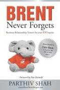 BRENT Never Forgets: Business Relationship System for your ENTerprise