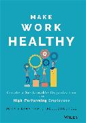Make Work Healthy