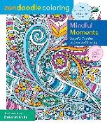 Zendoodle Coloring: Mindful Moments: Peaceful Doodles to Color and Display