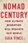 Nomad Century: How Climate Migration Will Reshape Our World