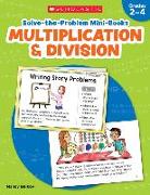 Solve-The-Problem Mini Books: Multiplication & Division: 12 Math Stories for Real-World Problem Solving