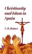 Christianity and Islam in Spain Hardcover