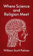 Where Science and Religion Meet Hardcover