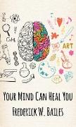 Your Mind Can Heal You Hardcover