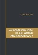 An Integrated Study of Art, Writing and Archaeology