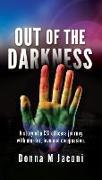 out of the darkness: A story of a CSI officers journey with murder, love and compassion