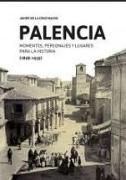 Palencia : momentos, personajes y lugares para la historia, 1808-1935