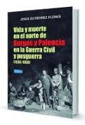Vida y muerte en el Norte de Burgos y Palencia en la Guerra Civil y posguerra, 1936-1950