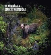 De alimañas a especies protegidas : osos, lobos y otros animales amenazados en las montañas de Palencia y Cantabria