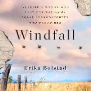 Windfall: The Prairie Woman Who Lost Her Way and the Great-Granddaughter Who Found Her