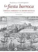 La fiesta barroca : Portugal hispánico y el imperio oceánico