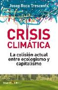 Crisis climática : la colisión actual entre ecologismo y capitalismo