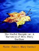 The Useful Disciple: or, A Narrative of Mrs. Mary Gardner