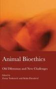 Animal Bioethics: Old Dilemmas and New Challenges