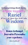 Archangelology, Raziel, Wisdom: If You Call Them They Will Come