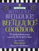 The Unofficial Beetlejuice! Beetlejuice! Beetlejuice! Cookbook