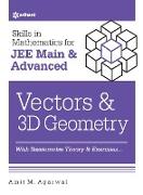 Skills in Mathematics - Vectors and 3D Geometry for JEE Main and Advanced