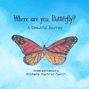 Where are you Butterfly?