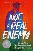 Not A Real Enemy: The True Story of a Hungarian Jewish Man's Fight for Freedom