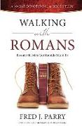 Walking With Romans: Become The Man God Intended You To Be