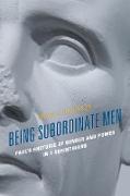 Being Subordinate Men