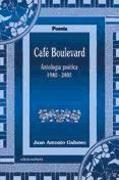 Café Boulevard : antología poética, 1980-2005