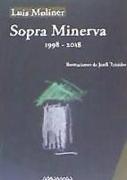 Sopra Minerva, 1998-2018