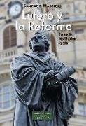 Lutero y la Reforma : evangelio, justificación, Iglesia