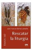 Rescatar la liturgia