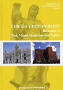 Cirugía y humanidades : homenaje al prof. Miguel María Sánchez Martín