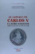 El Imperio de Carlos V : cuatro ensayos