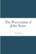 The Persecution of John Stone
