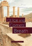 Of Ice and Comets' Breath